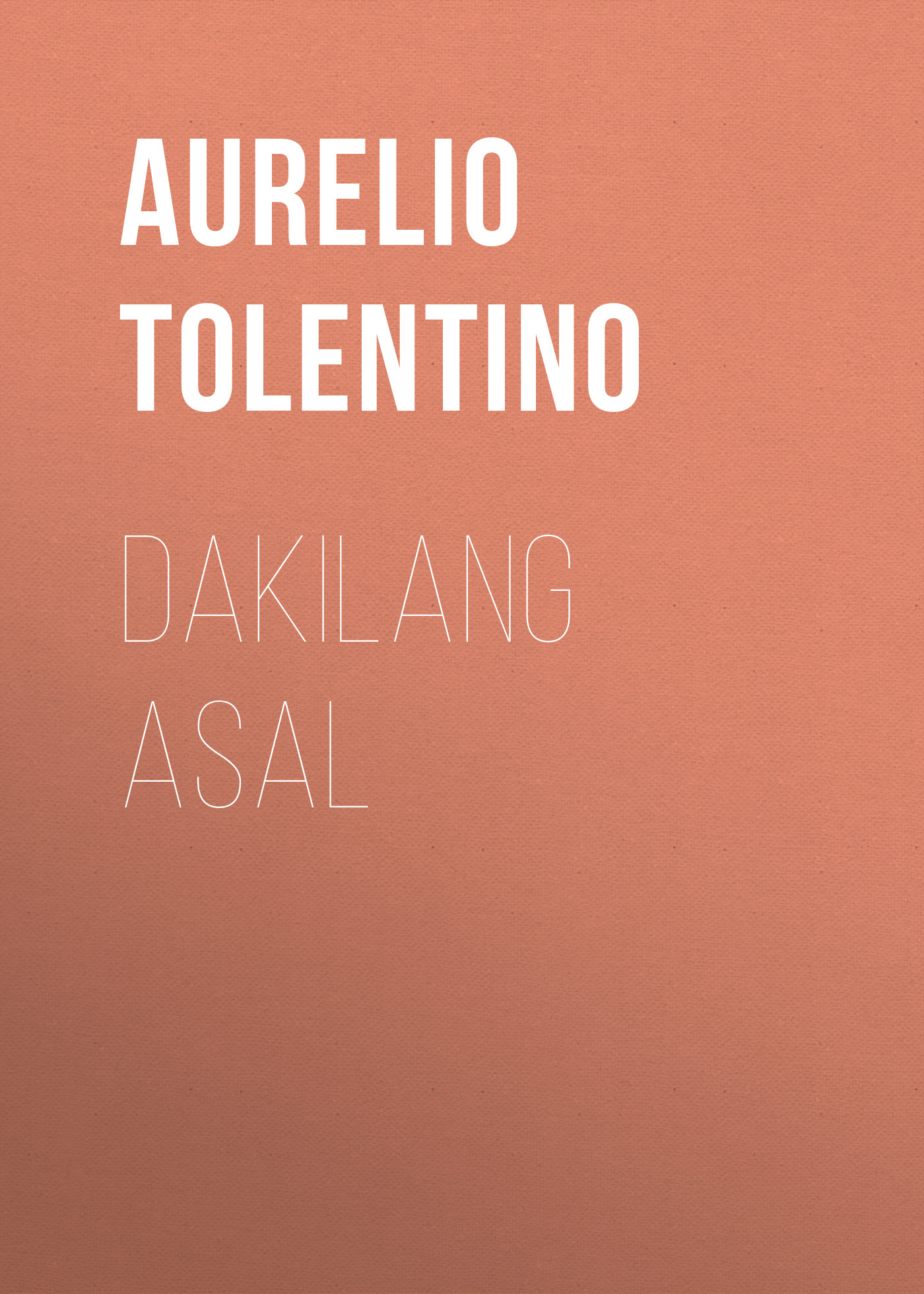 Книга Dakilang Asal из серии , созданная Aurelio Tolentino, может относится к жанру Зарубежные стихи, Поэзия, Зарубежная старинная литература, Зарубежная классика. Стоимость электронной книги Dakilang Asal с идентификатором 36324684 составляет 0 руб.