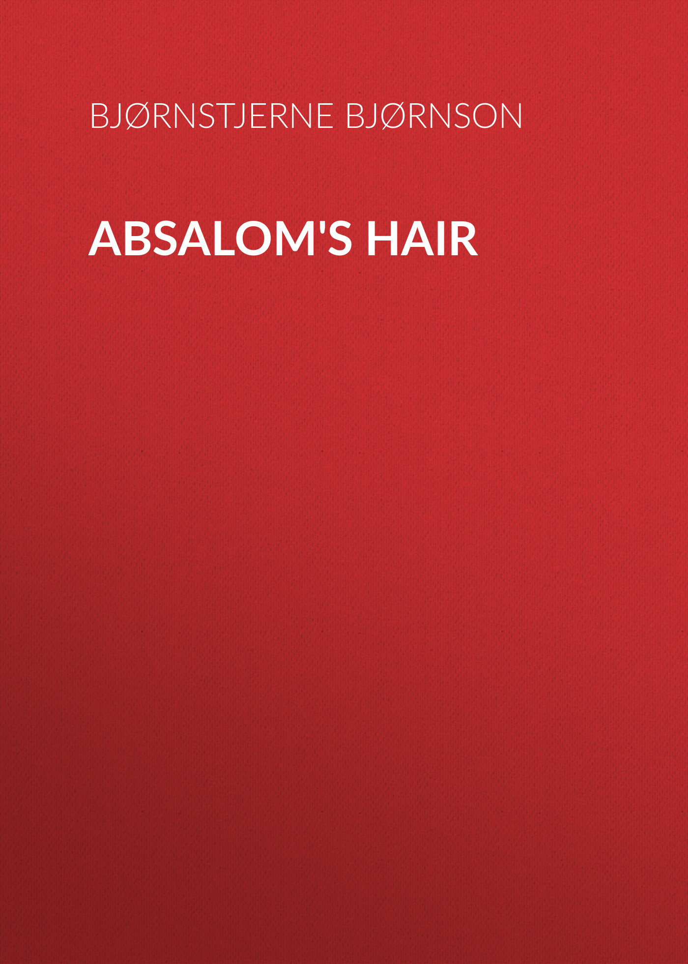 Книга Absalom's Hair из серии , созданная Bjørnstjerne Bjørnson, может относится к жанру Зарубежная классика, Зарубежная старинная литература. Стоимость электронной книги Absalom's Hair с идентификатором 36364782 составляет 0 руб.