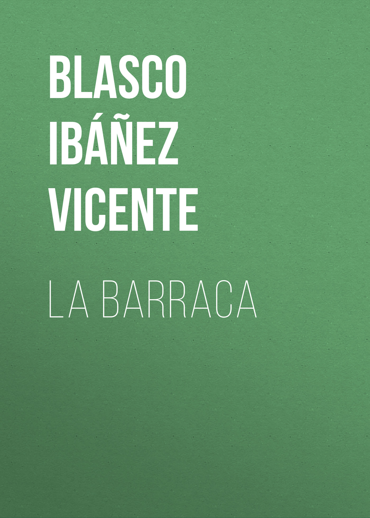 Книга La Barraca из серии , созданная Vicente Blasco Ibáñez, может относится к жанру Зарубежная классика, Зарубежная старинная литература. Стоимость электронной книги La Barraca с идентификатором 36365286 составляет 0 руб.
