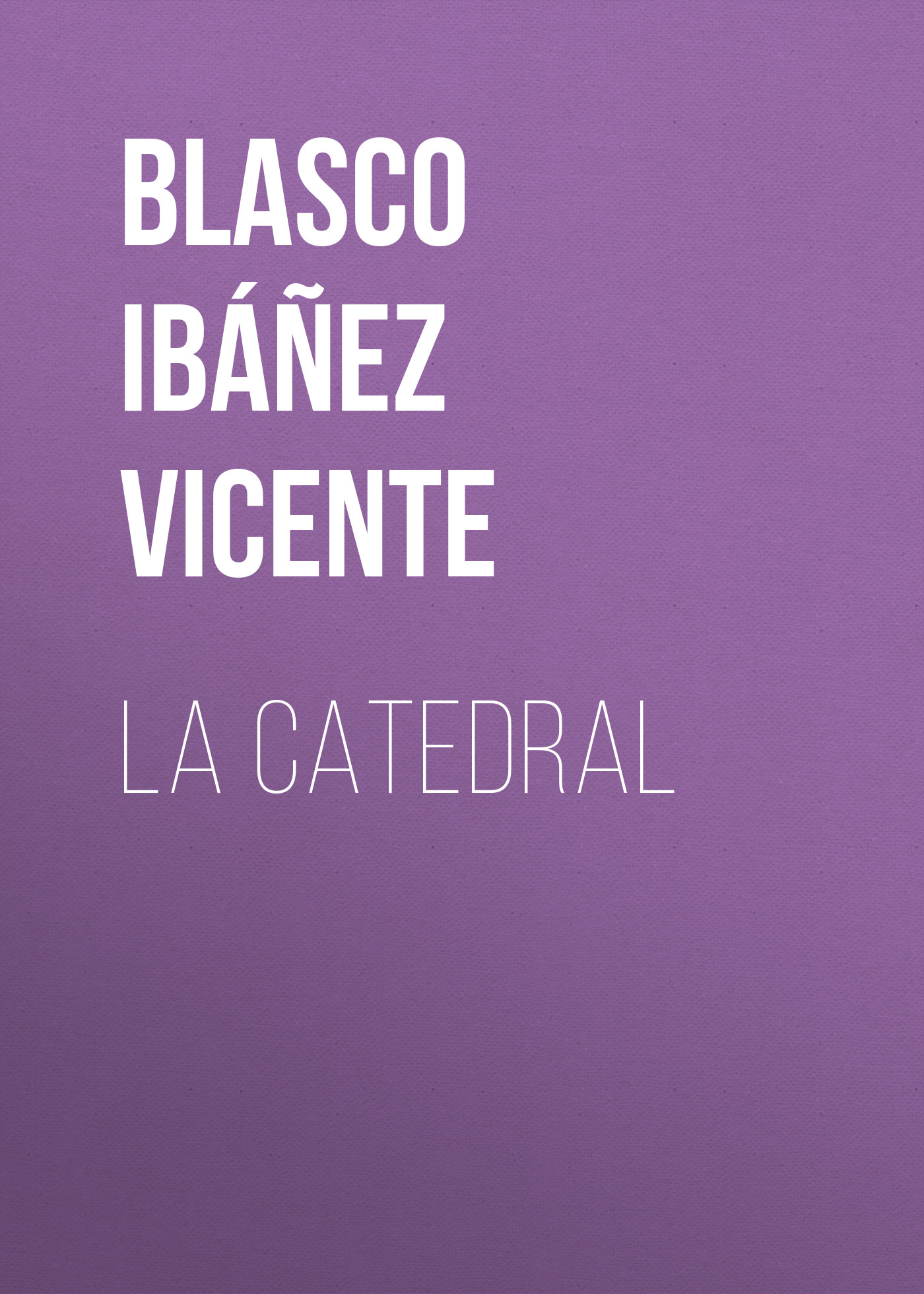 Книга La Catedral из серии , созданная Vicente Blasco Ibáñez, может относится к жанру Зарубежная классика, Зарубежная старинная литература. Стоимость электронной книги La Catedral с идентификатором 36365382 составляет 0 руб.