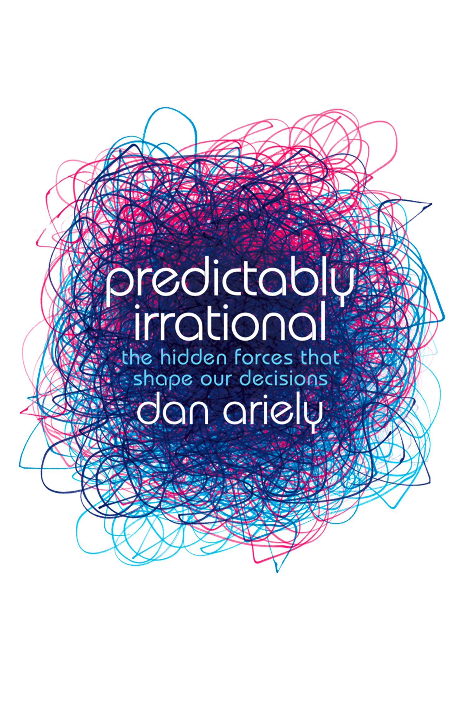Книга Predictably Irrational из серии , созданная Dan Ariely, может относится к жанру Общая психология, Общая психология, Зарубежная психология. Стоимость электронной книги Predictably Irrational с идентификатором 39746881 составляет 505.87 руб.