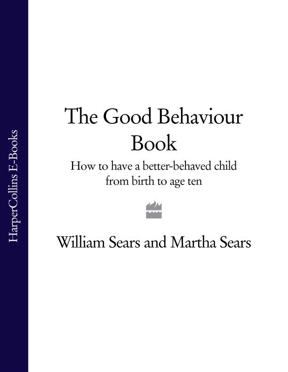 The Good Behaviour Book: How to have a better-behaved child from birth to age ten