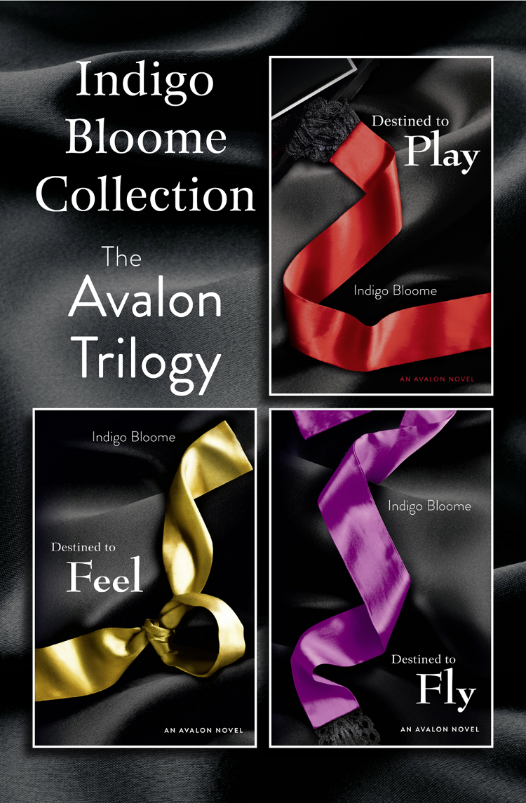 Indigo Bloome Collection: The Avalon Trilogy: Destined to Play, Destined to Feel, Destined to Fly