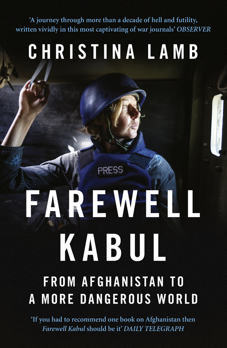 Farewell Kabul: From Afghanistan To A More Dangerous World