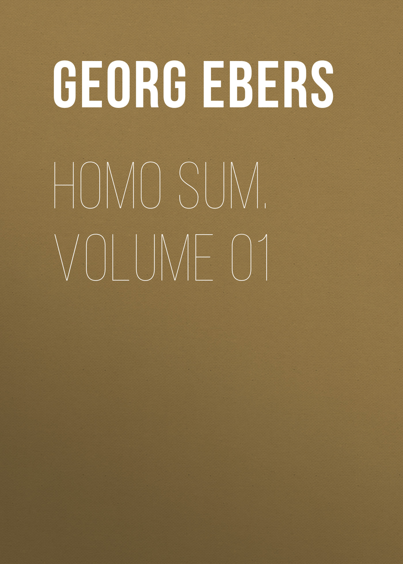 Книга Homo Sum. Volume 01 из серии , созданная Georg Ebers, может относится к жанру Зарубежная классика, Зарубежная старинная литература. Стоимость электронной книги Homo Sum. Volume 01 с идентификатором 42627987 составляет 0 руб.