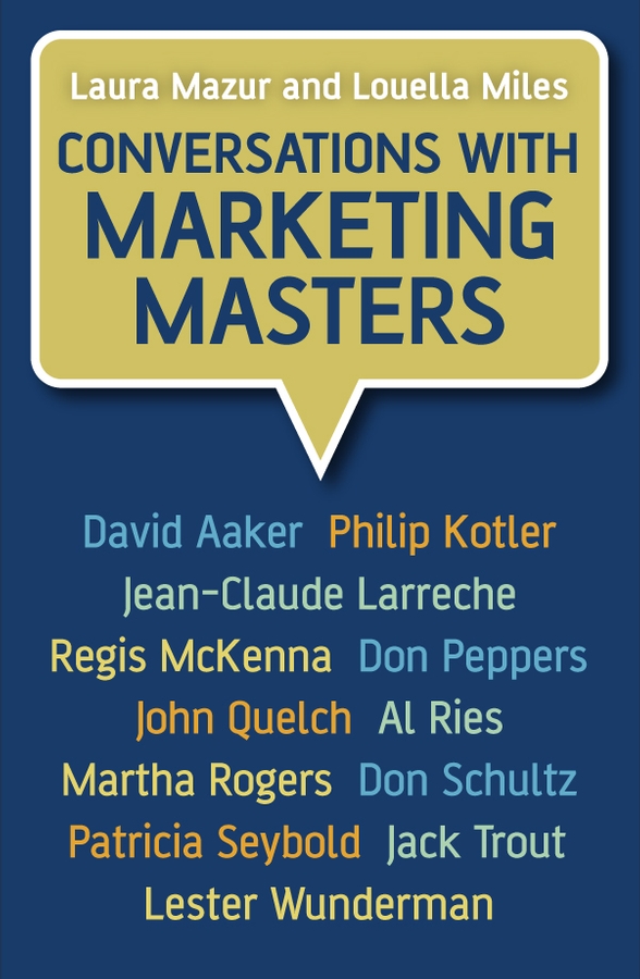 Книга  Conversations with Marketing Masters созданная Louella  Miles, Laura  Mazur может относится к жанру зарубежная деловая литература, классический маркетинг, управление маркетингом. Стоимость электронной книги Conversations with Marketing Masters с идентификатором 43488781 составляет 5301.41 руб.