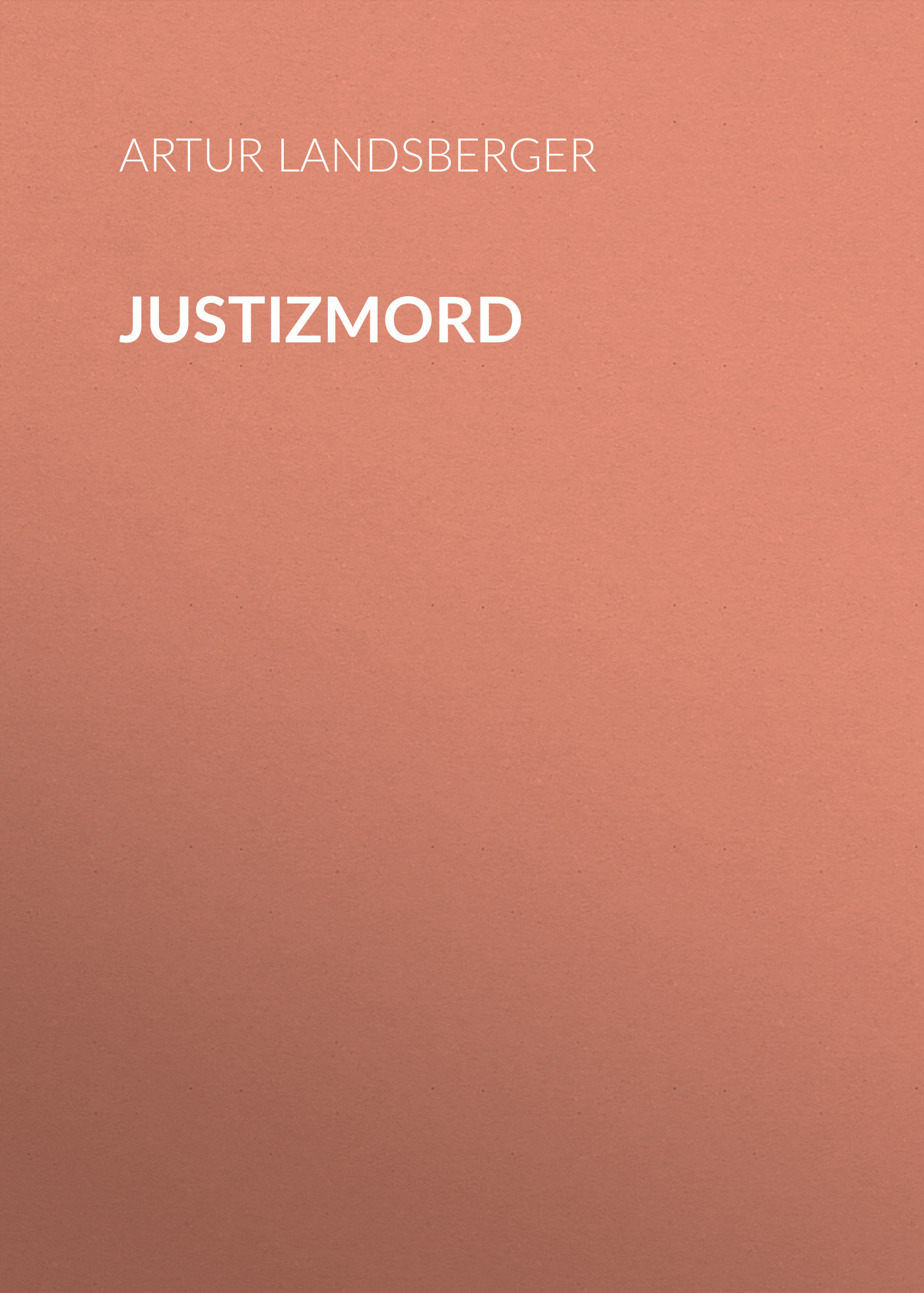 Книга Justizmord  из серии , созданная Artur Landsberger, может относится к жанру Зарубежная классика. Стоимость электронной книги Justizmord  с идентификатором 48632988 составляет 0 руб.