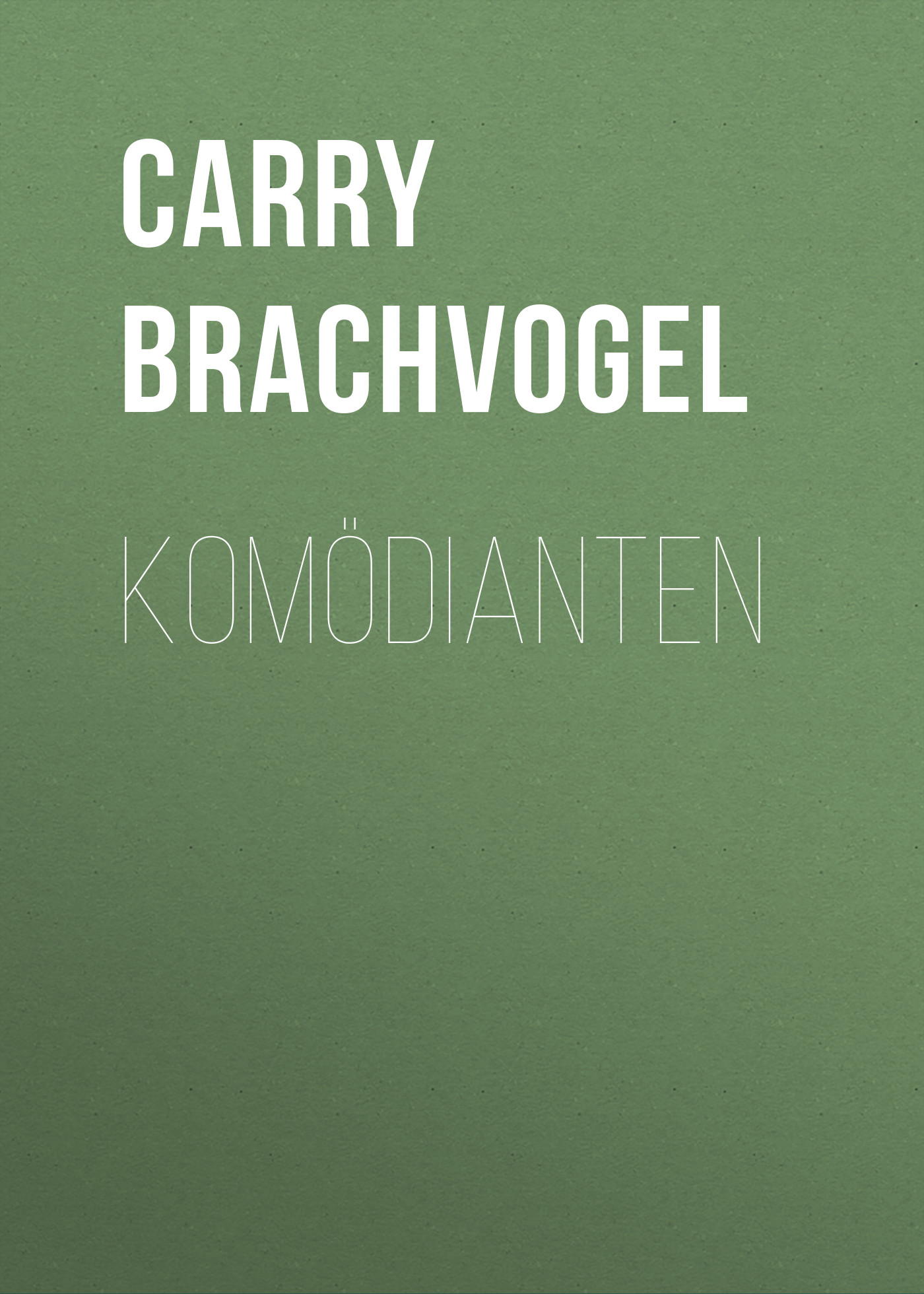 Книга Komödianten из серии , созданная Carry Brachvogel, может относится к жанру Зарубежная классика. Стоимость электронной книги Komödianten с идентификатором 48633084 составляет 0 руб.