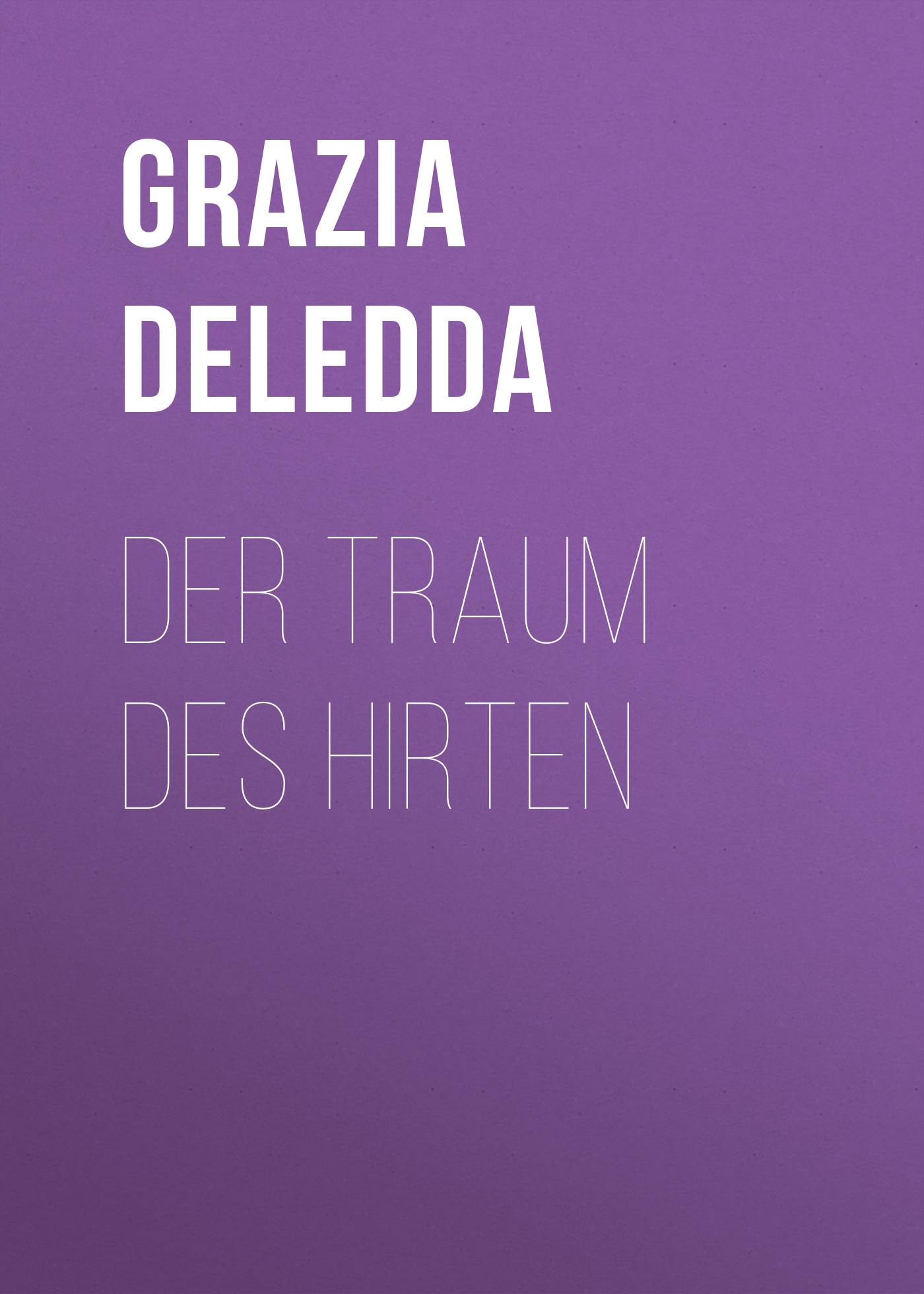 Книга Der Traum des Hirten из серии , созданная Grazia Deledda, может относится к жанру Зарубежная классика. Стоимость электронной книги Der Traum des Hirten с идентификатором 48633380 составляет 0 руб.