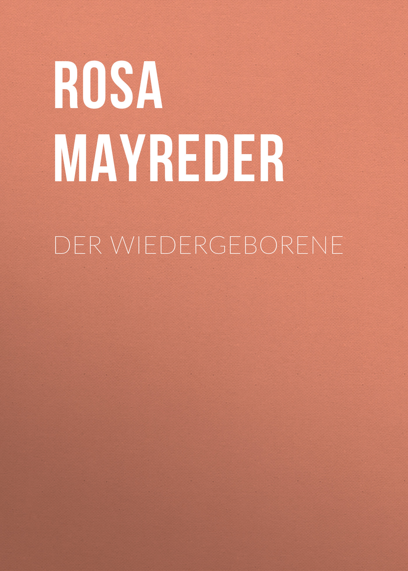 Книга Der Wiedergeborene из серии , созданная Rosa Mayreder, может относится к жанру Зарубежная классика. Стоимость электронной книги Der Wiedergeborene с идентификатором 48634180 составляет 0 руб.