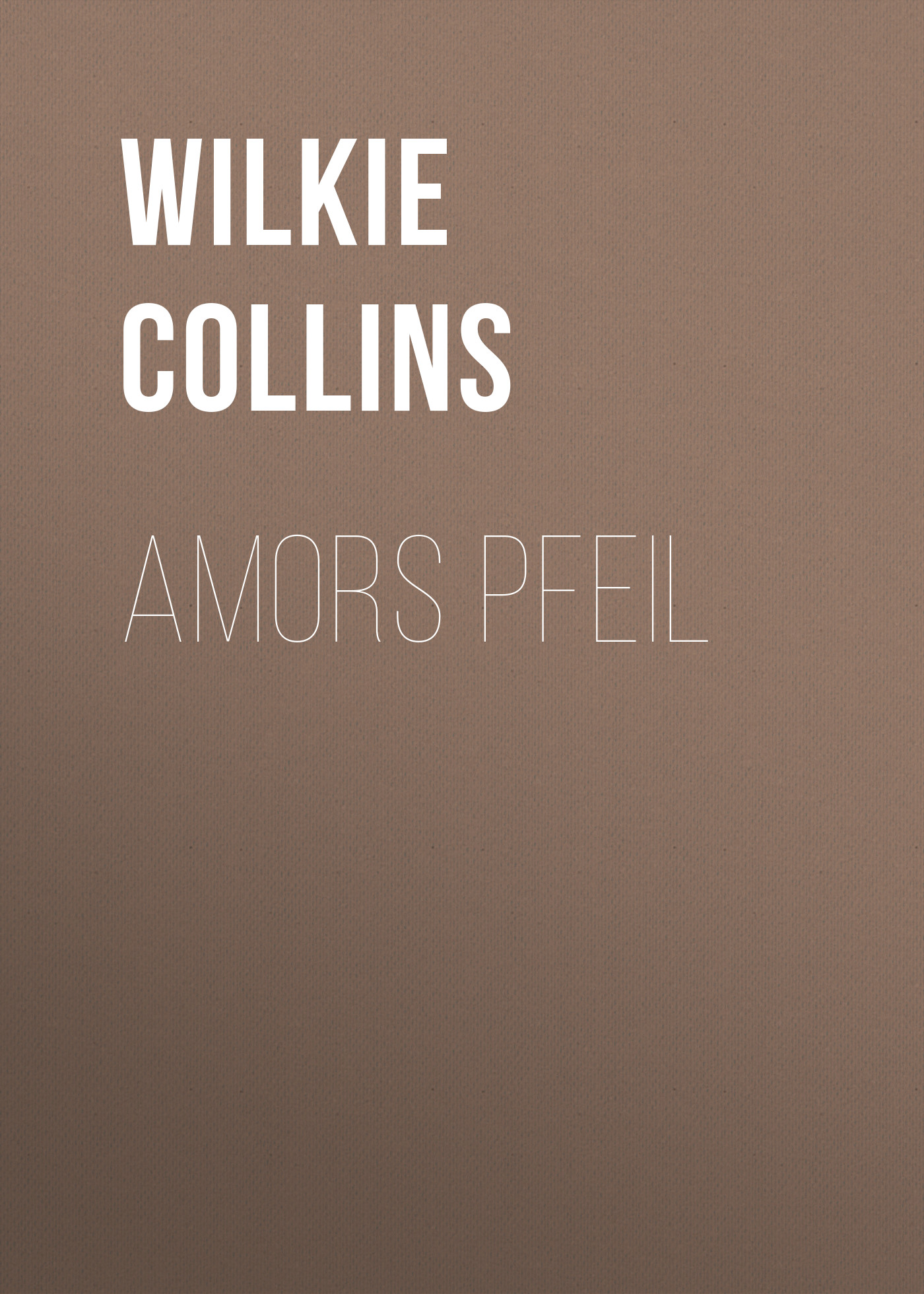 Книга Amors Pfeil из серии , созданная Wilkie Collins, может относится к жанру Зарубежная классика. Стоимость электронной книги Amors Pfeil с идентификатором 48634284 составляет 0 руб.