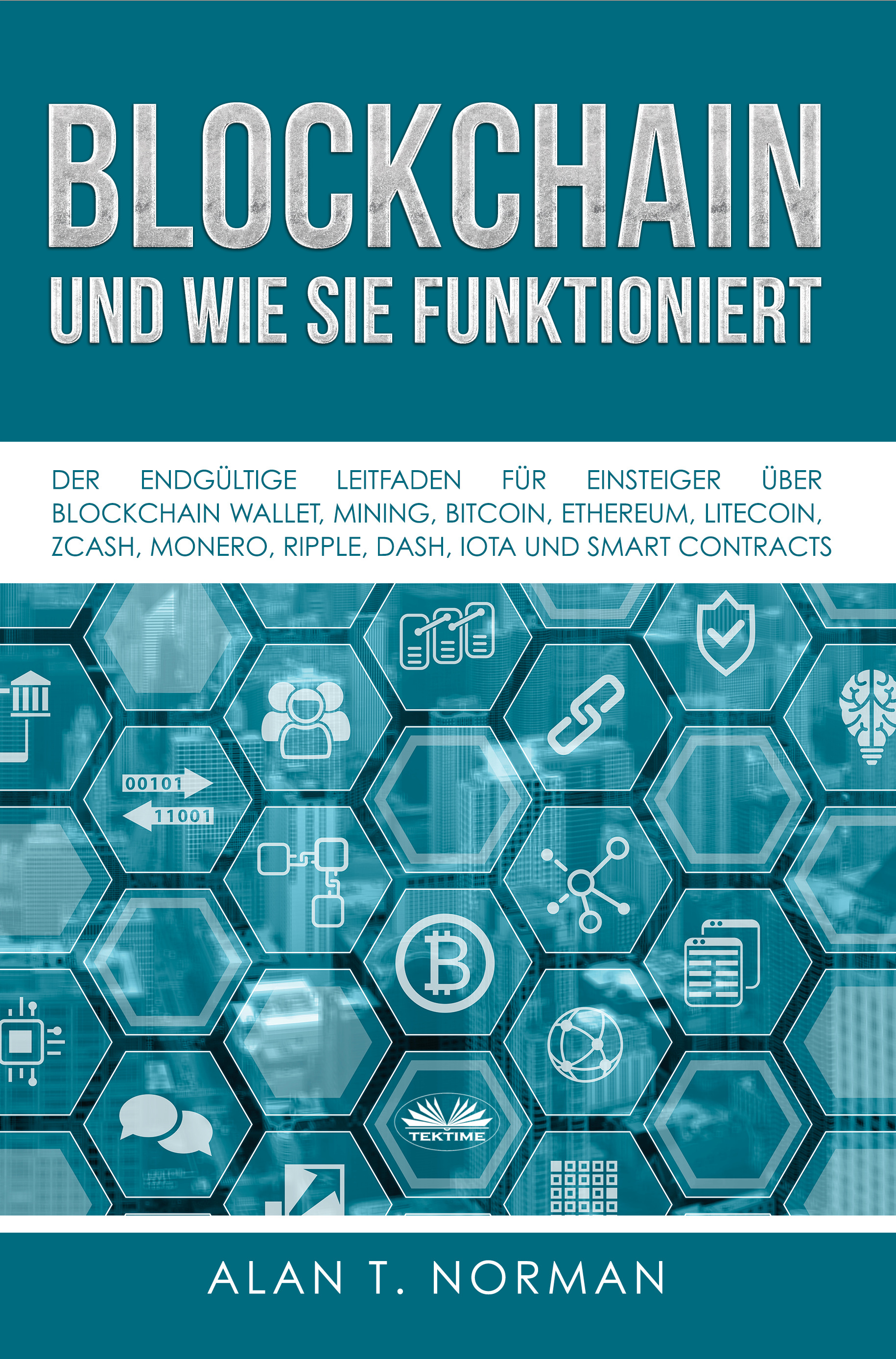 Книга  Blockchain - Und Wie Sie Funktioniert созданная Alan T. Norman, Christian Wagner может относится к жанру зарубежная деловая литература, зарубежная компьютерная литература, интернет. Стоимость электронной книги Blockchain - Und Wie Sie Funktioniert с идентификатором 48773188 составляет 234.18 руб.