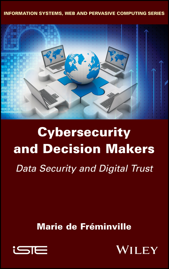 Книга  Cybersecurity and Decision Makers созданная Marie De Fréminville, Wiley может относится к жанру зарубежная компьютерная литература. Стоимость электронной книги Cybersecurity and Decision Makers с идентификатором 62276485 составляет 13261.53 руб.