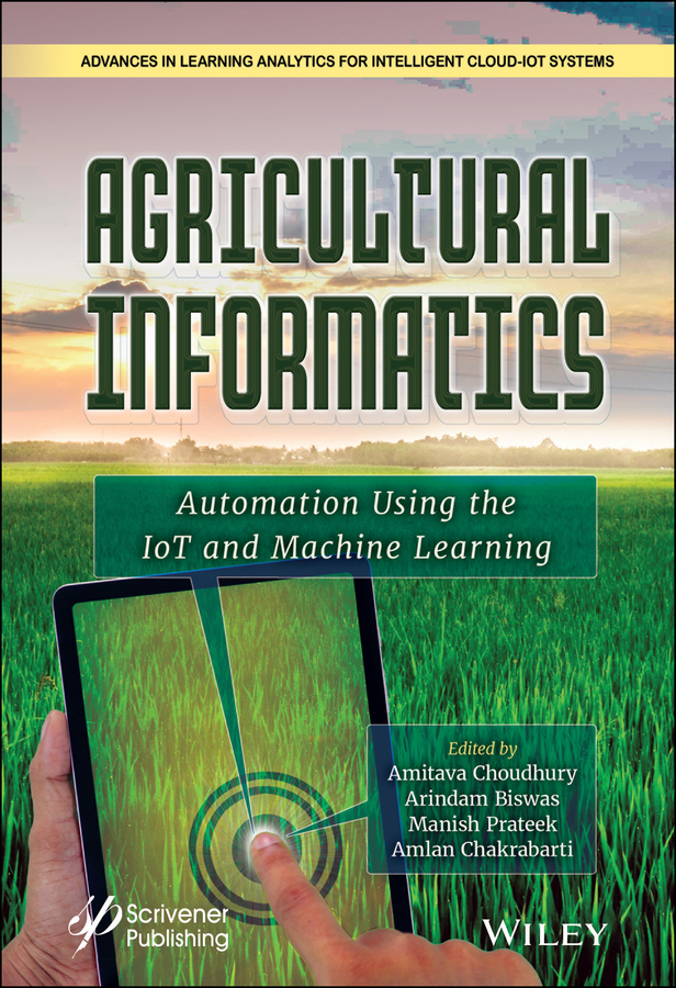 Книга  Agricultural Informatics созданная Arindam Biswas, Manish Prateek, Amlan Chakrabarti, Amitava Choudhury, Wiley может относится к жанру программы. Стоимость электронной книги Agricultural Informatics с идентификатором 64245180 составляет 15667.59 руб.