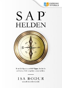 Книга  SAP Helden созданная Isa Bodur, Espresso Tutorials может относится к жанру программы. Стоимость электронной книги SAP Helden с идентификатором 65875481 составляет 1174.05 руб.