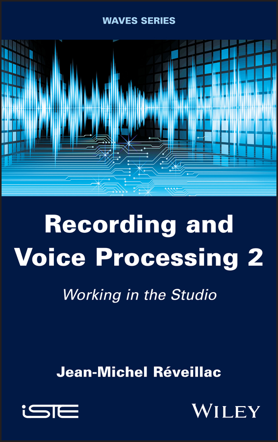 Книга  Recording and Voice Processing, Volume 2 созданная Jean-Michel Reveillac, Wiley может относится к жанру программы. Стоимость электронной книги Recording and Voice Processing, Volume 2 с идентификатором 67177782 составляет 13261.53 руб.