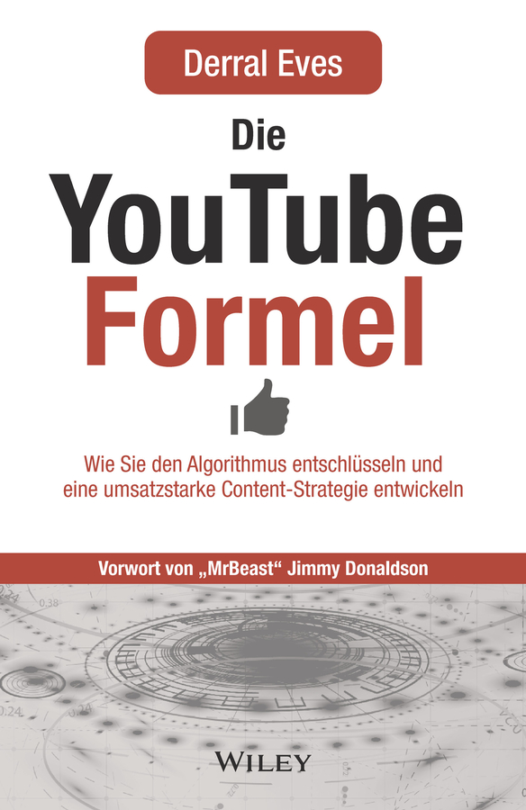 Книга  Die YouTube-Formel созданная Derral Eves, Kirsten Arend-Wagener, Wiley может относится к жанру малый и средний бизнес. Стоимость электронной книги Die YouTube-Formel с идентификатором 67178682 составляет 2020.72 руб.