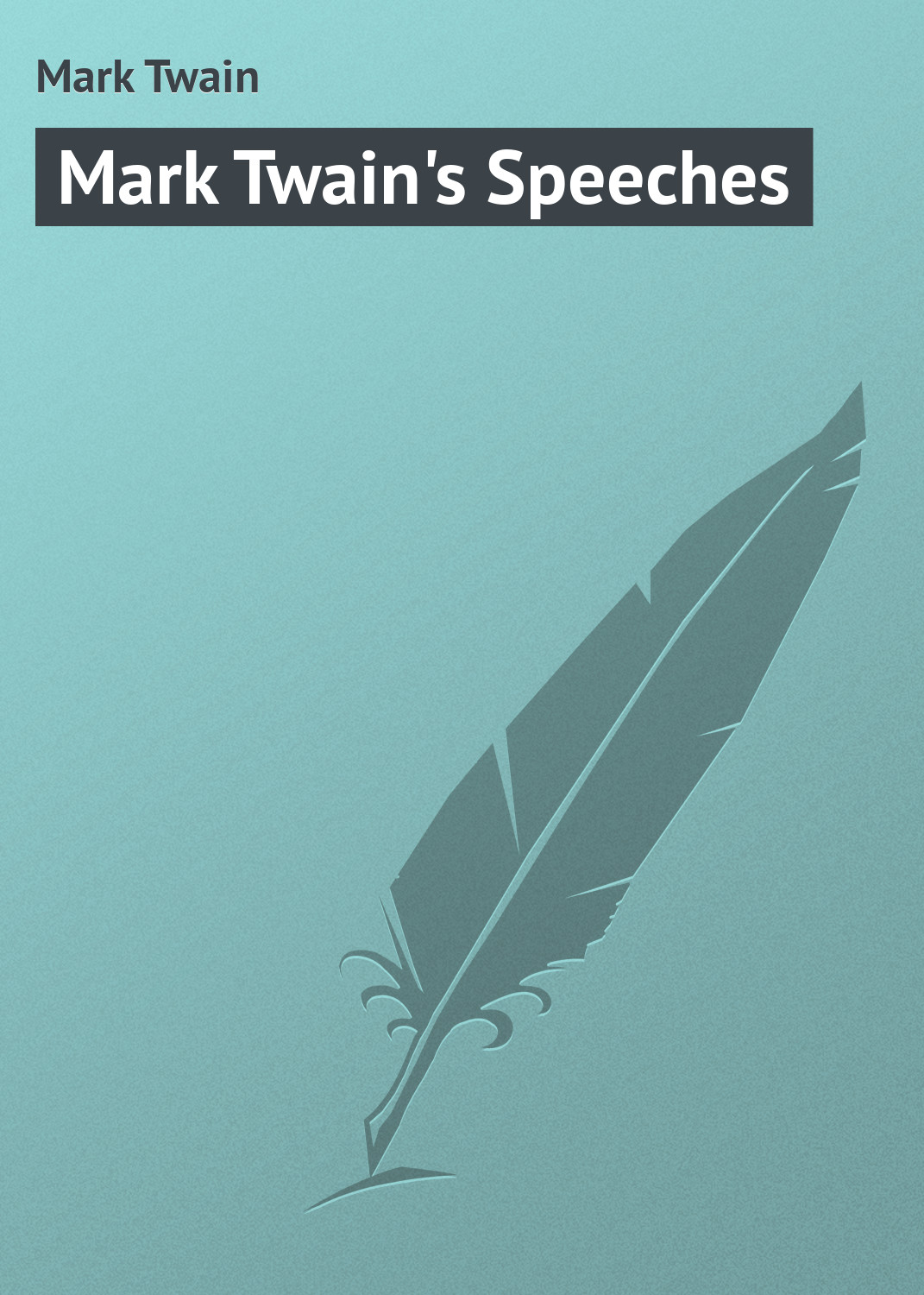 Книга Mark Twain's Speeches из серии , созданная Mark Twain, может относится к жанру Зарубежная классика. Стоимость электронной книги Mark Twain's Speeches с идентификатором 9366888 составляет 29.95 руб.