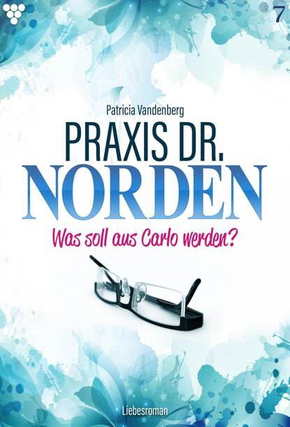 Praxis Dr. Norden 7 – Arztroman 
Praxis Dr. Norden 7 – Arztroman