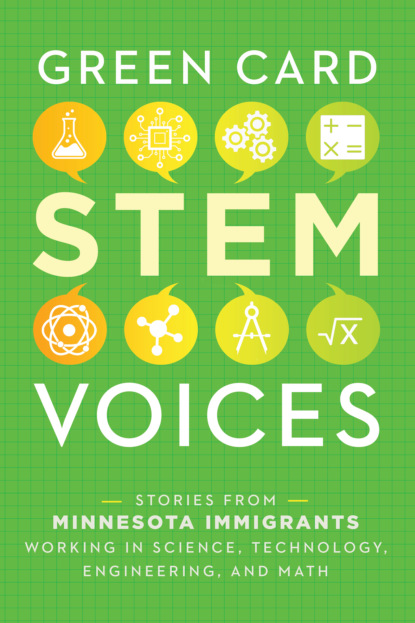 Stories from Minnesota Immigrants Working in Science, Technology, Engineering, and Math
Stories from Minnesota Immigrants Working in Science, Technology, Engineering, and Math