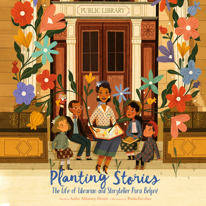 Planting Stories - The Life of Librarian and Storyteller Pura Belpré (Unabridged)
Planting Stories - The Life of Librarian and Storyteller Pura Belpré (Unabridged)