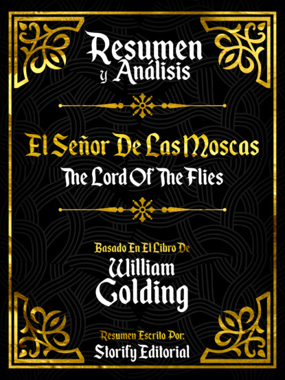 Resumen y Analisis: El Señor De Las Moscas (The Lord Of The Flies) - Basado En El Libro De William Golding
Resumen y Analisis: El Señor De Las Moscas (The Lord Of The Flies) - Basado En El Libro De William Golding