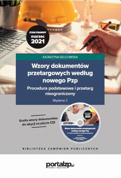 Wzory dokumentów przetargowych według nowego Pzp. Procedura podstawowa i przetarg nieograniczony. Wydanie 2
Wzory dokumentów przetargowych według nowego Pzp. Procedura podstawowa i przetarg nieograniczony. Wydanie 2