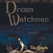Quest for the Missing Talisman - Dream Watchman, Book 1 (Unabridged)
