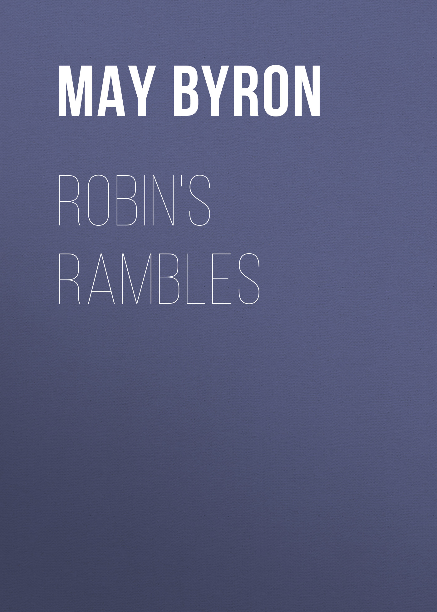 Byron May Clarissa Gillington Robin's Rambles