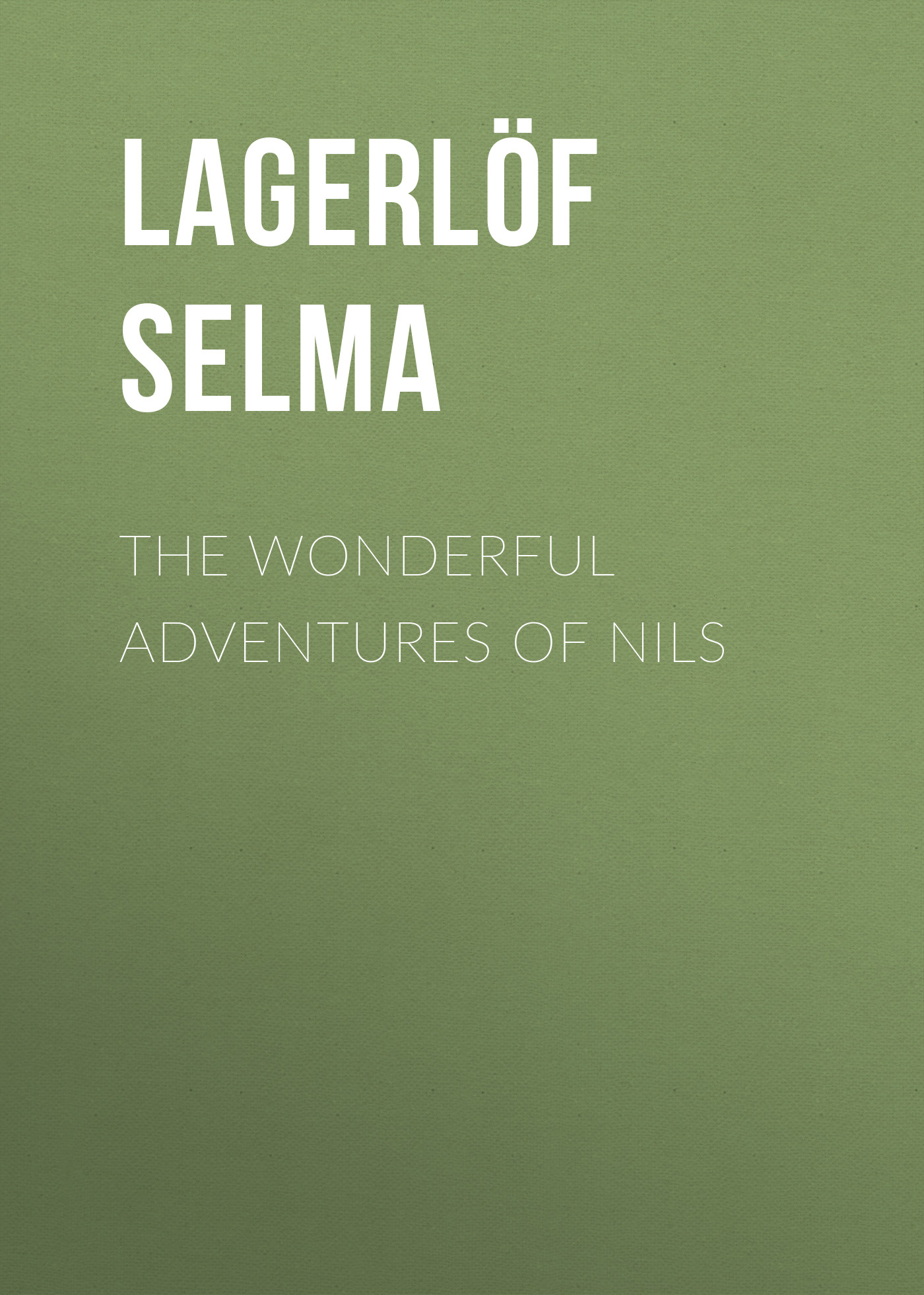 Lagerlöf Selma The Wonderful Adventures of Nils