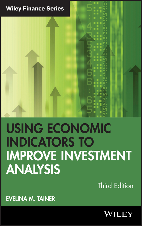 Evelina Tainer M. Using Economic Indicators to Improve Investment Analysis