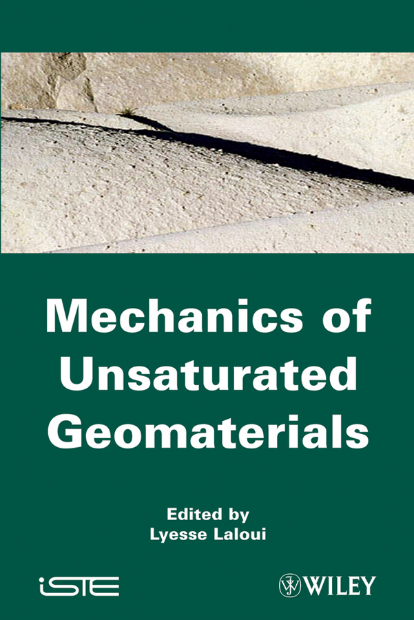 Lyesse Laloui Mechanics of Unsaturated Geomaterials