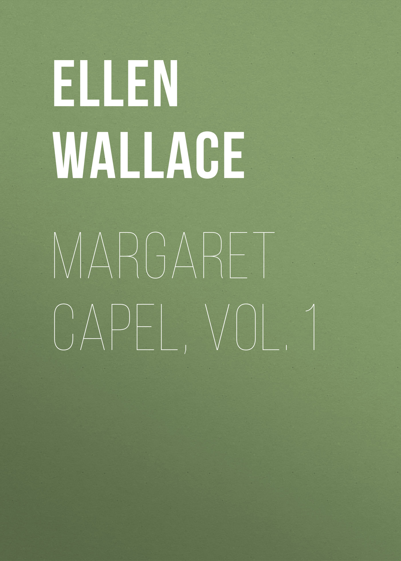 Книга Margaret Capel, vol. 1 из серии , созданная Ellen Wallace, может относится к жанру Зарубежная классика, Литература 19 века, Зарубежная старинная литература. Стоимость электронной книги Margaret Capel, vol. 1 с идентификатором 34282584 составляет 0 руб.