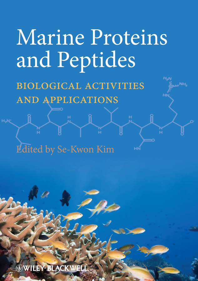 Se-Kwon Kim Marine Proteins and Peptides. Biological Activities and Applications