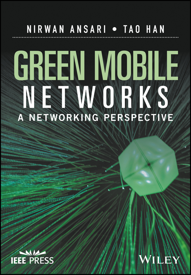 Nirwan Ansari Green Mobile Networks. A Networking Perspective