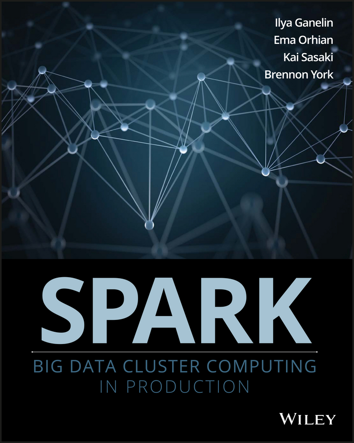 Ilya Ganelin Spark. Big Data Cluster Computing in Production