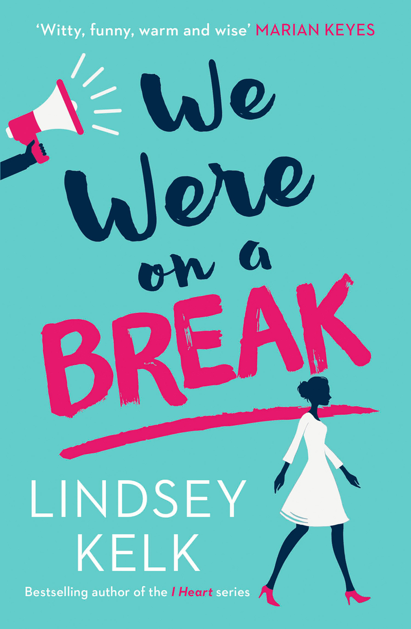 Lindsey Kelk We Were On a Break: The hilarious and romantic top ten bestseller