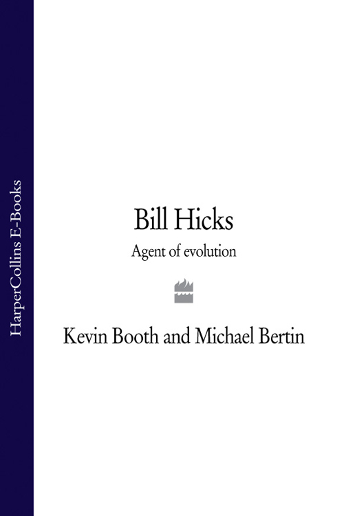 Kevin Booth Bill Hicks: Agent of Evolution