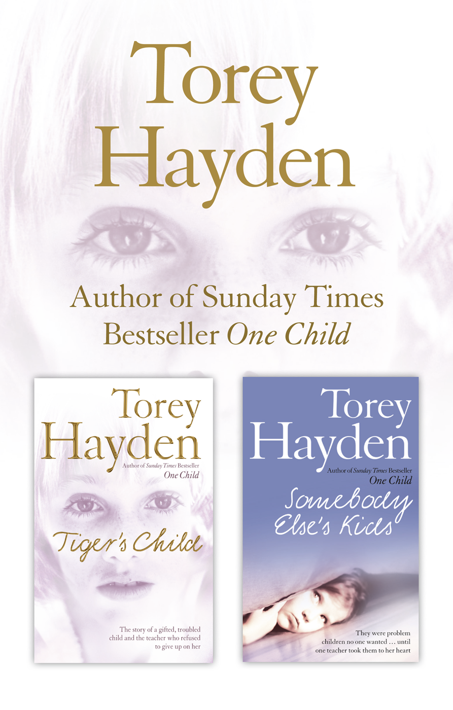 Torey Hayden The Tiger’s Child and Somebody Else’s Kids 2-in-1 Collection