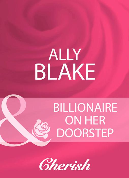 Ally Blake Billionaire On Her Doorstep