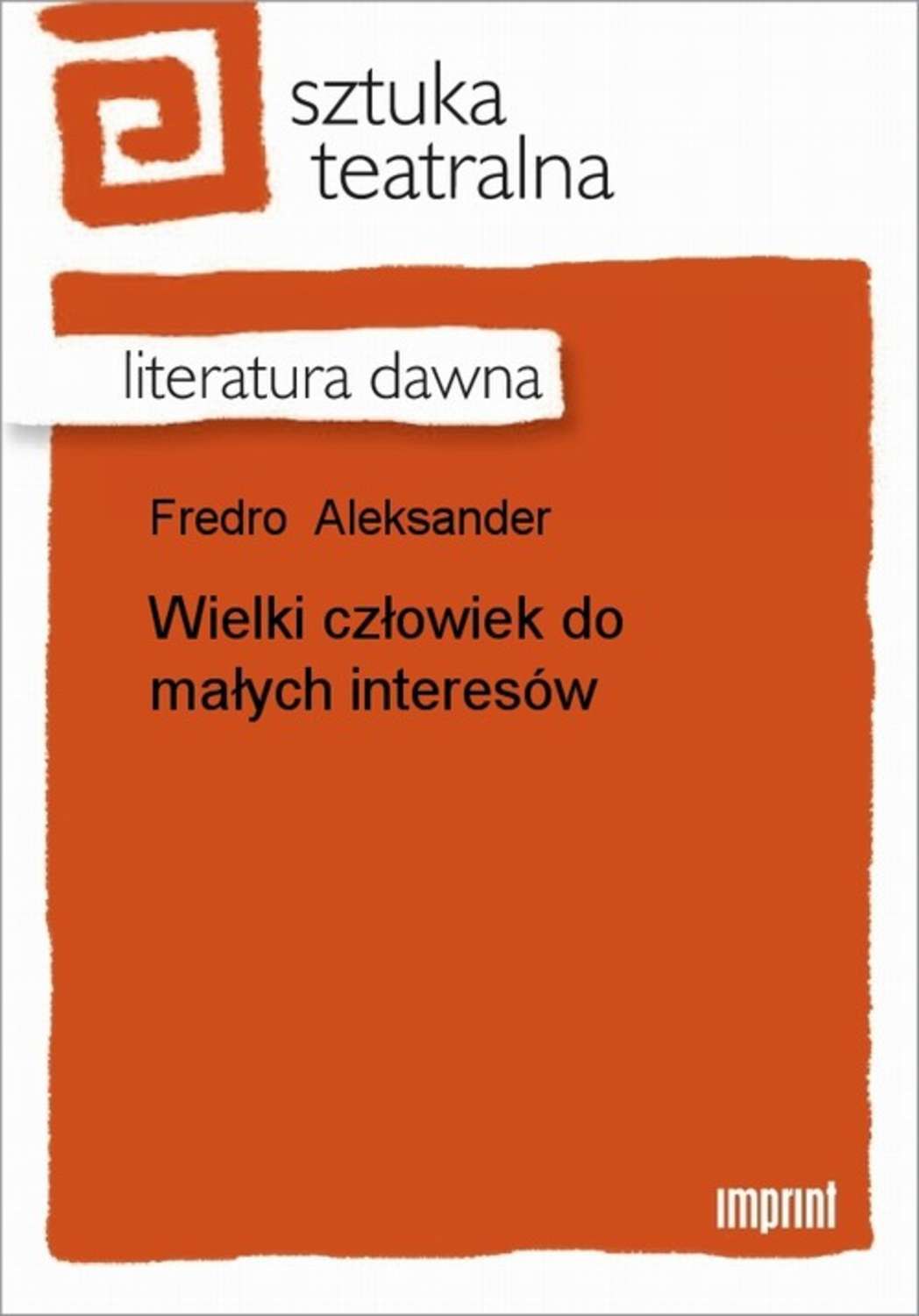 Wielki człowiek do małych interesów