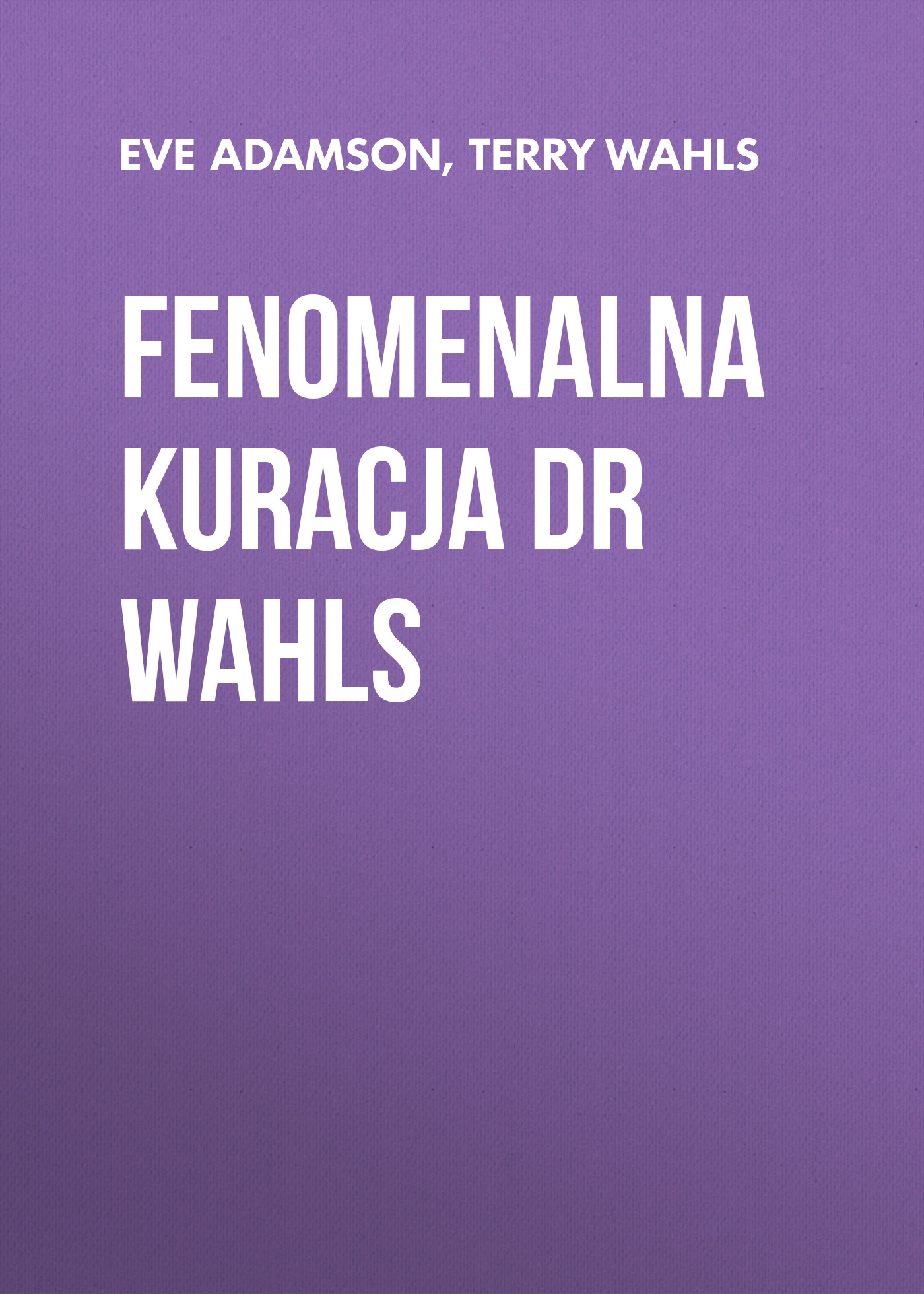 

Fenomenalna kuracja dr Wahls