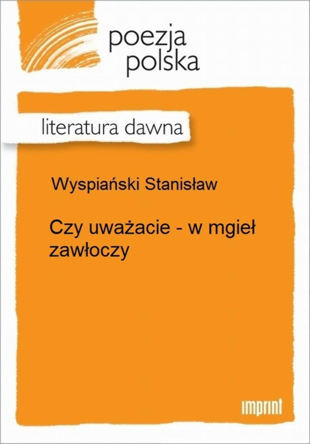 Czy uważacie - w mgieł zawłoczy