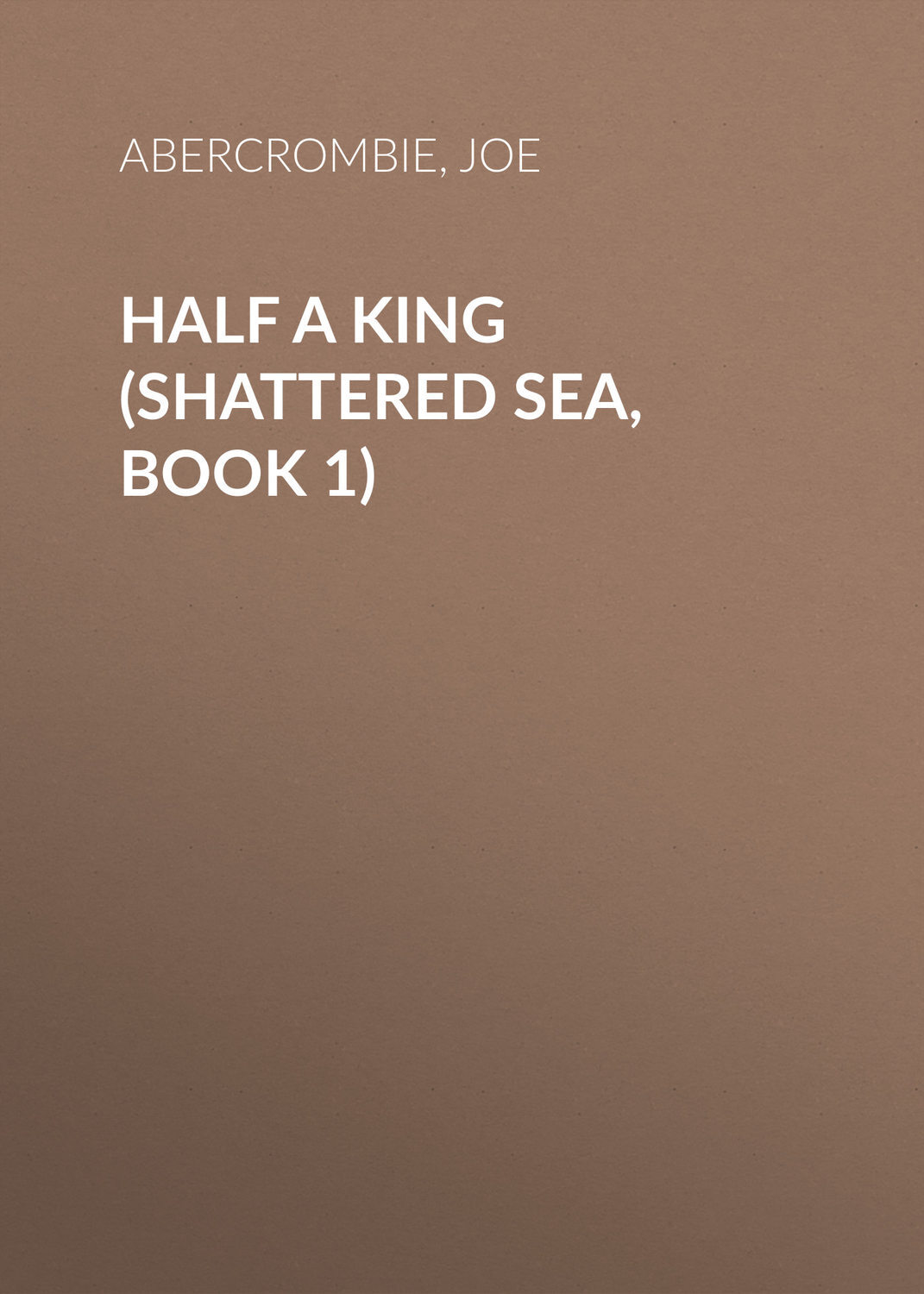 Half a King (Shattered Sea, Book 1)