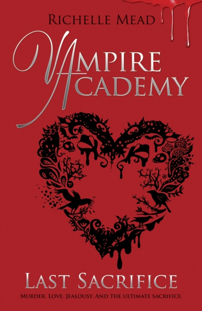 Vampire Academy: Last Sacrifice (book 6)