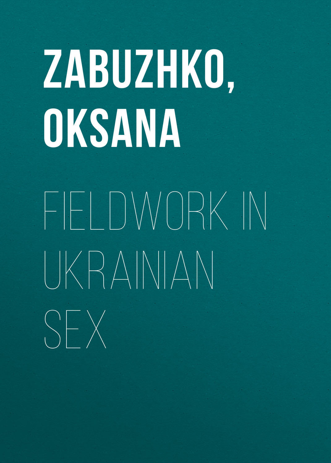 Fieldwork in Ukrainian Sex