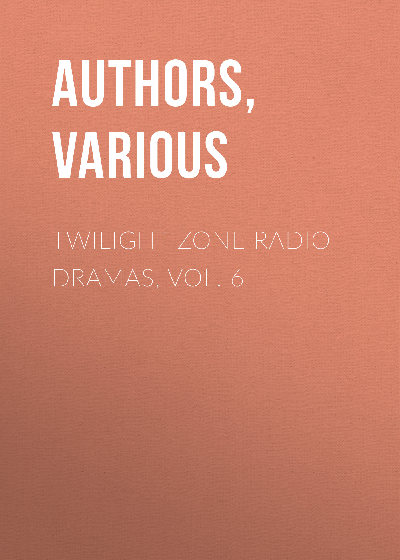 Twilight Zone Radio Dramas, Vol. 6