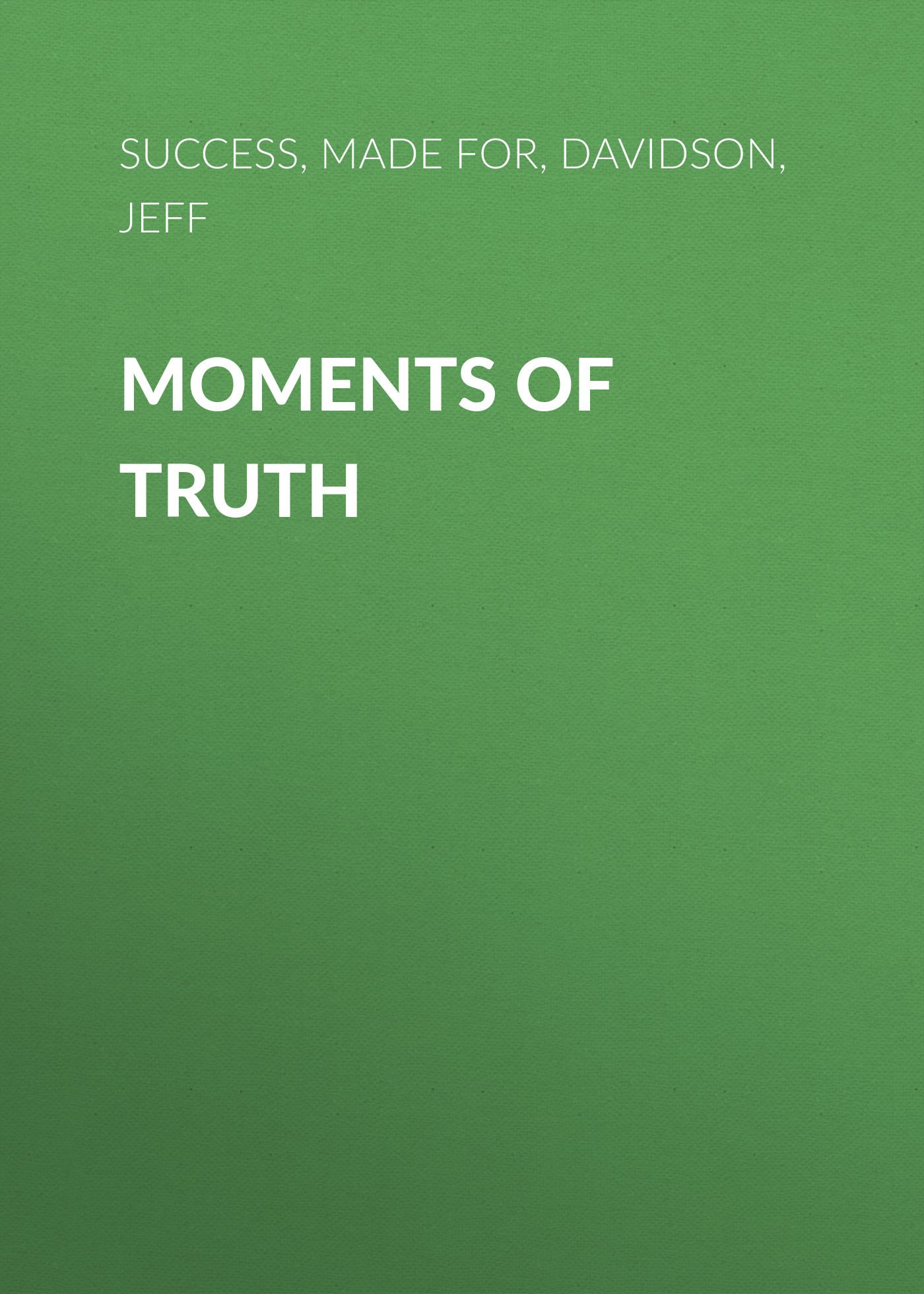 Moments of Truth