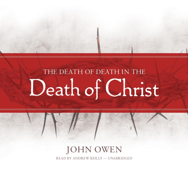 John Owen Death of Death in the Death of Christ the tick of death