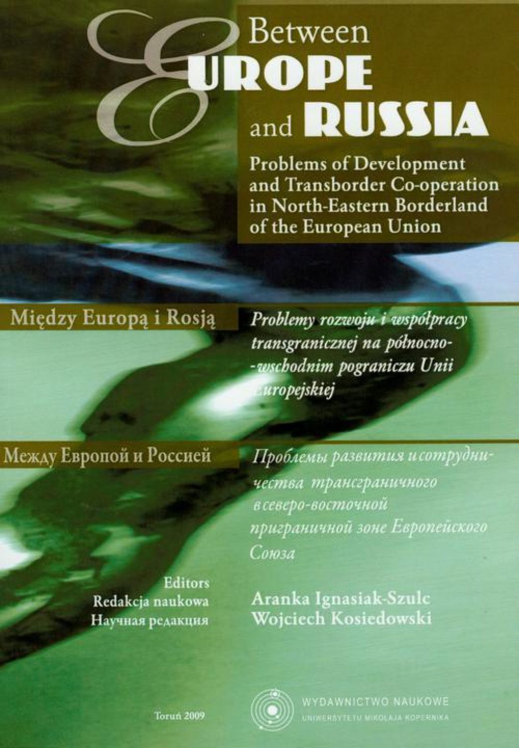 Wojciech Kosiedowski Between Europe and Russia. Problems of Development and Transborder Co-operation in North-Eastern Borderland of the European Union handbook of the marine fauna of north west europe